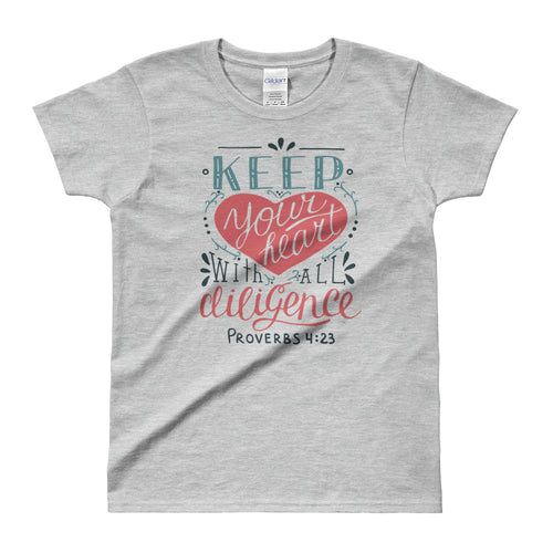 Keep Your Heart With Diligence T Shirt Grey Christian Religion, Bible Verses T Shirts for Women - FlorenceLand