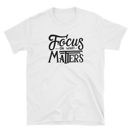 Focus on What Matters T Shirt White Motivational Quote T Shirt for Women - FlorenceLand