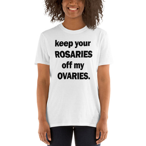 Buy Keep Your Rosaries Off My Ovaries T-Shirt for Women in White