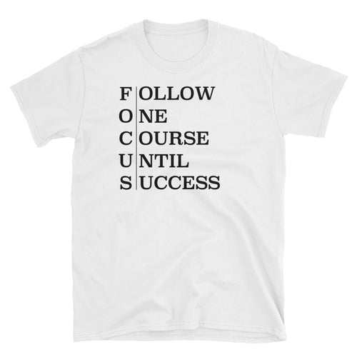 Focus T Shirt White Follow One Course Until Success T Shirt for Women - FlorenceLand