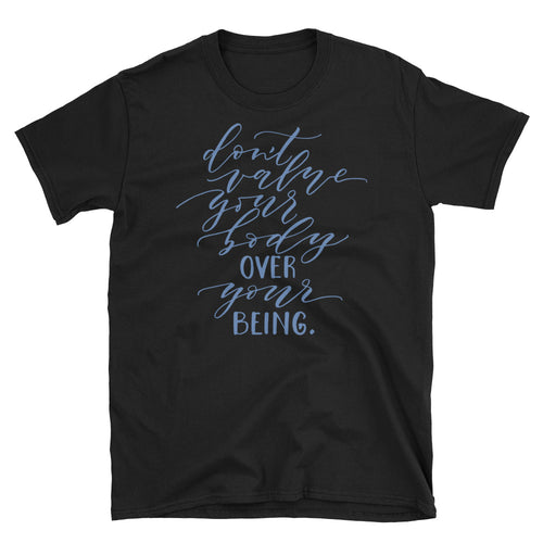 Dont Value Your Body Over Your Being Black Short-Sleeve Cotton Tee Shirt for Women - FlorenceLand