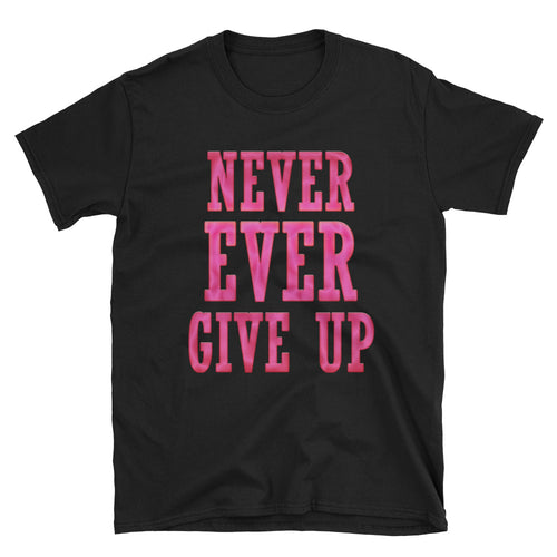 Never Ever Give Up T Shirt Black Encouraging Words T Shirt for Women - FlorenceLand