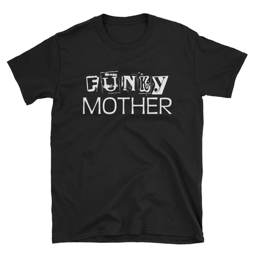 Funky Mother T Shirt Black Unisex Funky Mom T Shirt - FlorenceLand