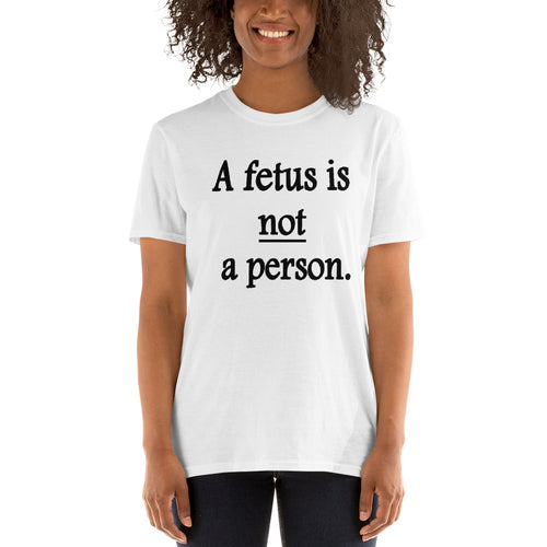 Buy A Fetus is Not a Person T-Shirt for Women in White
