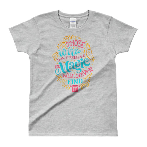 Believe in Magic T Shirt Grey Magic Quote T Shirt for Women - FlorenceLand