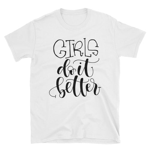 Girls Do It Better T Shirt White Color Women Empowerment Short-Sleeve Cotton Tee Shirt - FlorenceLand