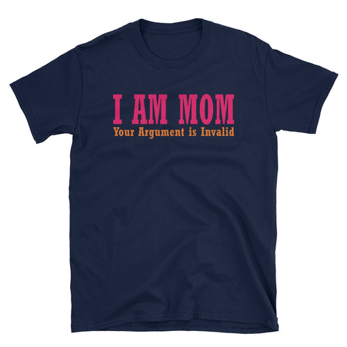 I Am Your Mom T Shirt Navy I Am Your Mom, Your Argument is Invalid T Shirt - FlorenceLand