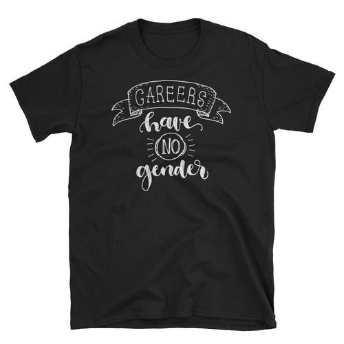 Careers Have no Gender T Shirt Wage Gap T Shirt Equal Pay T Shirt Gender Equality T Shirt - FlorenceLand