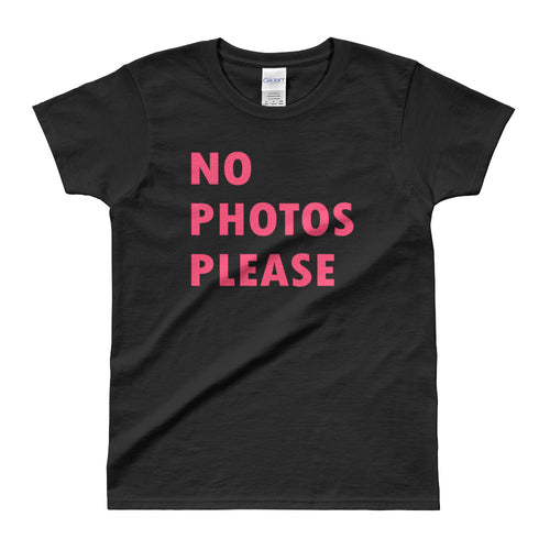 No Photos Please T-shirt Black No Photos Please T Shirt for Women - FlorenceLand
