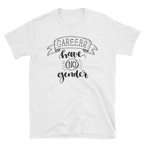 Careers Have no Gender T Shirt Wage Gap T Shirt Equal Pay T Shirt White Gender Equality T Shirt - FlorenceLand
