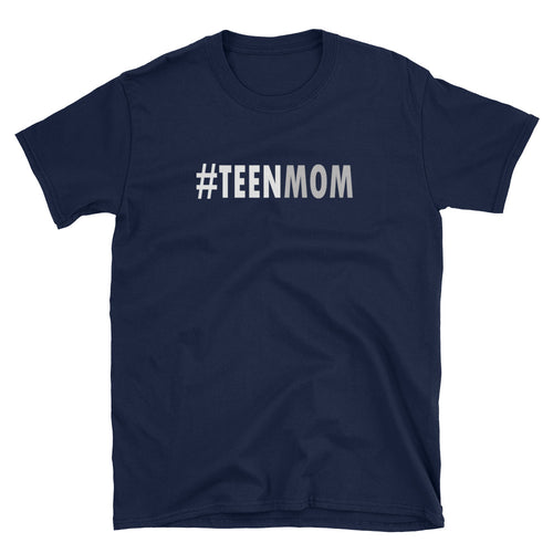 Teen Mom T Shirt Navy Unisex Teen Mother T Shirt Teen Mom Gift T Shirt - FlorenceLand