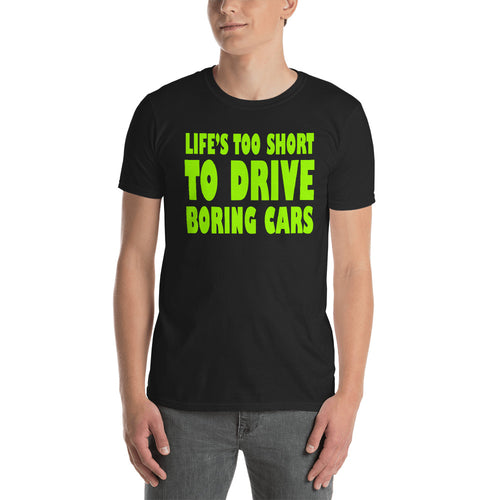 Life's Too Short To Drive Boring Cars T Shirt Black Lifestyle T Shirt for Men - FlorenceLand