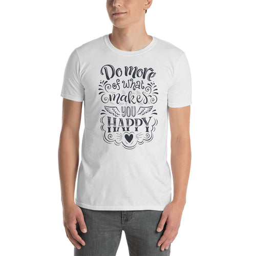 Do More T Shirt Do More of What Makes You Happy White T Shirt For Men - FlorenceLand