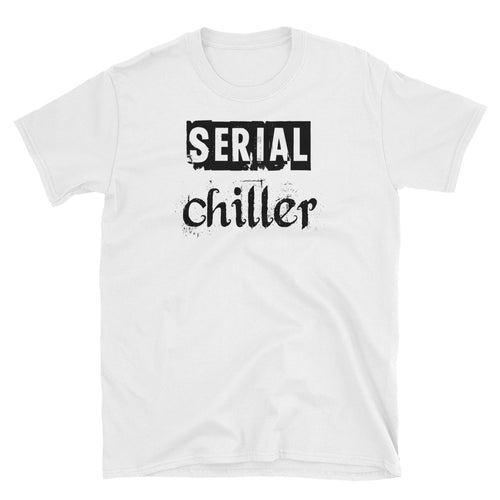 Serial Chiller T Shirt White Funny Serial Chiller T Shirt for Women - FlorenceLand