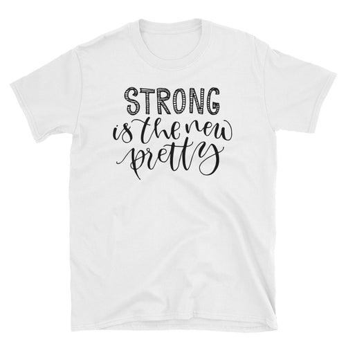 Strong is The New Pretty T-Shirt White Strong Pretty Woman Tee Shirt - FlorenceLand