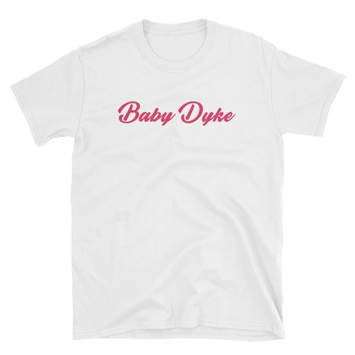 Baby Dyke T Shirt White Half Sleeve Cotton Baby Dyke Unisex T Shirt - FlorenceLand