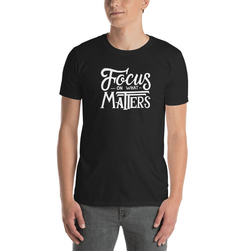 Focus on What Matters T Shirt Black Motivational T Shirt for Men - FlorenceLand