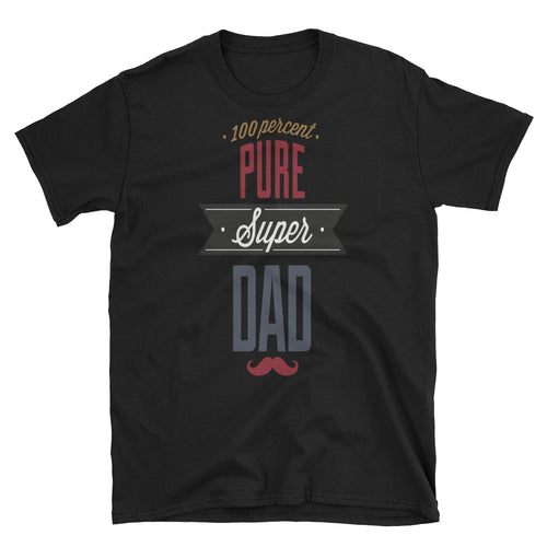 Unisex 100% Pure Super Dad T Shirt Black Super Dad Tee - FlorenceLand