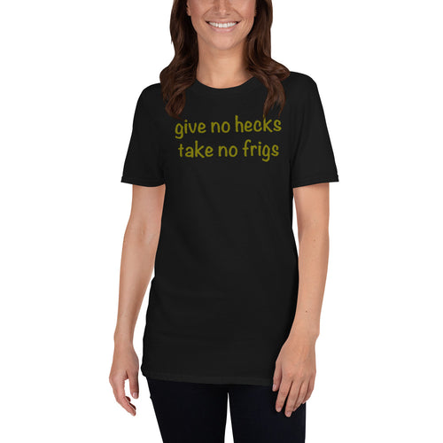 Give No Hecks Take No Frigs T Shirt Black Urban Short-Sleeve T-Shirt for Women