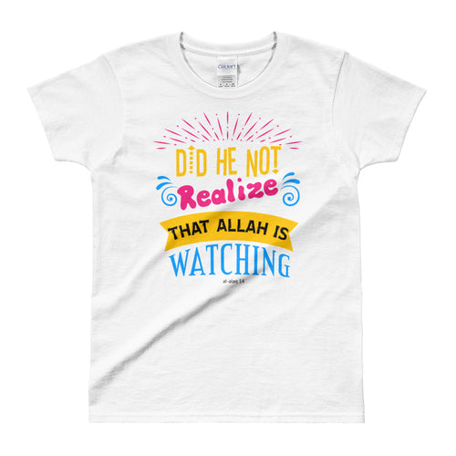 Did He Not Realize That Allah is Watching T Shirt Muslim T Shirt Quran Verses T Shirt for Women in White Color - FlorenceLand