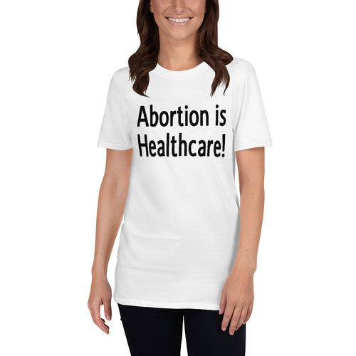 Buy Abortion is a Healthcare T-Shirt for Women in White