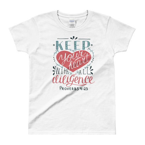 Keep Your Heart With Diligence T Shirt White Christian Religion, Bible Verses T Shirts for Women - FlorenceLand