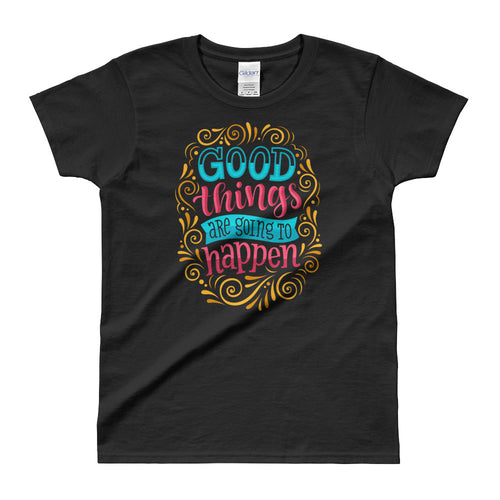 Good Things are Going To Happen Black Cotton T Shirt for Women - FlorenceLand