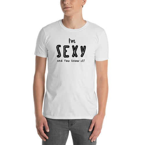 I am Sexy and You Know It T Shirt White I am Sexy T Shirt for Men - FlorenceLand