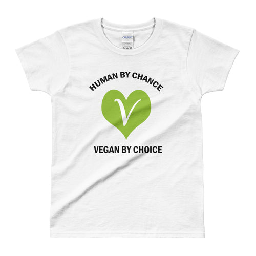 Vegan by Choice T Shirt White Human by Chance Vegan by Choice T Shirt for Women - FlorenceLand
